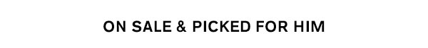 On Sale & Picked For Him