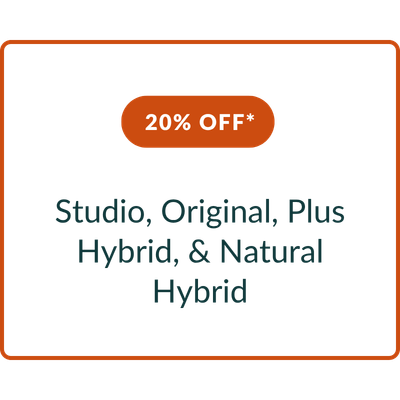 20% OFF* the Studio, Original, Plus Hybrid, & Natural Hybrid