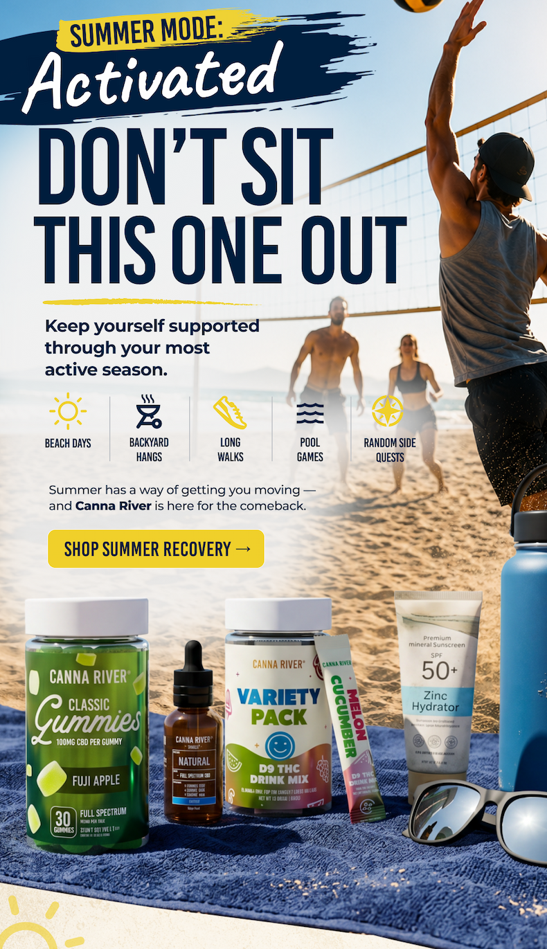 Activated Summer Mode: Don’t Sit This one out Keep yourself supported through your most active season. Beach Days Backyard Hangs long walks pool games Random side quests Summer has a way of getting you moving —  and Canna River is here for the comeback. shop summer recovery →