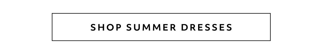 Shop SUMMER DRESSES