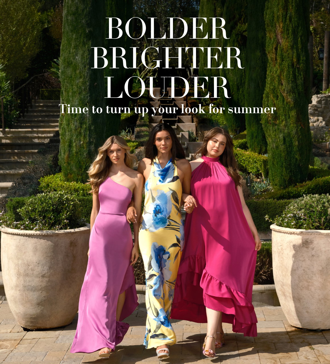 Bolder Brighter Louder Time to turn up your look for summer