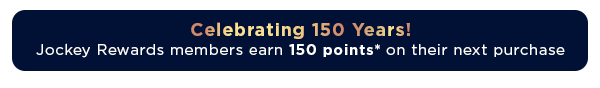 celebrating 150 years! Jockey Rewards members earn 150 points on their next purchase.