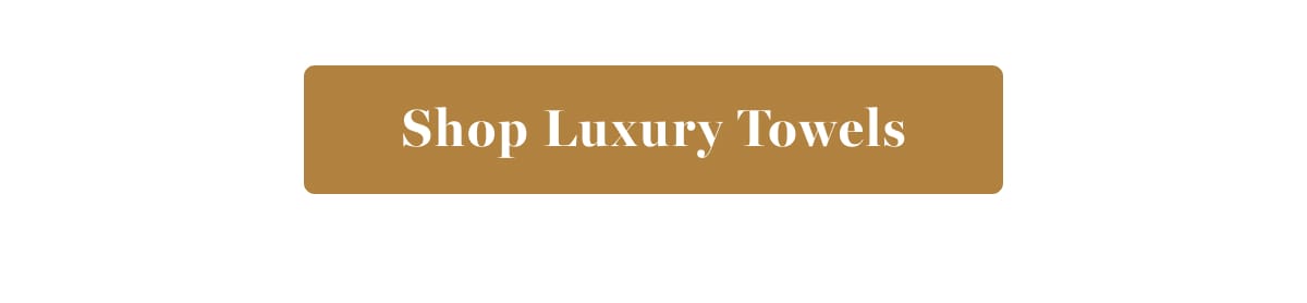 Shop Luxury Towels