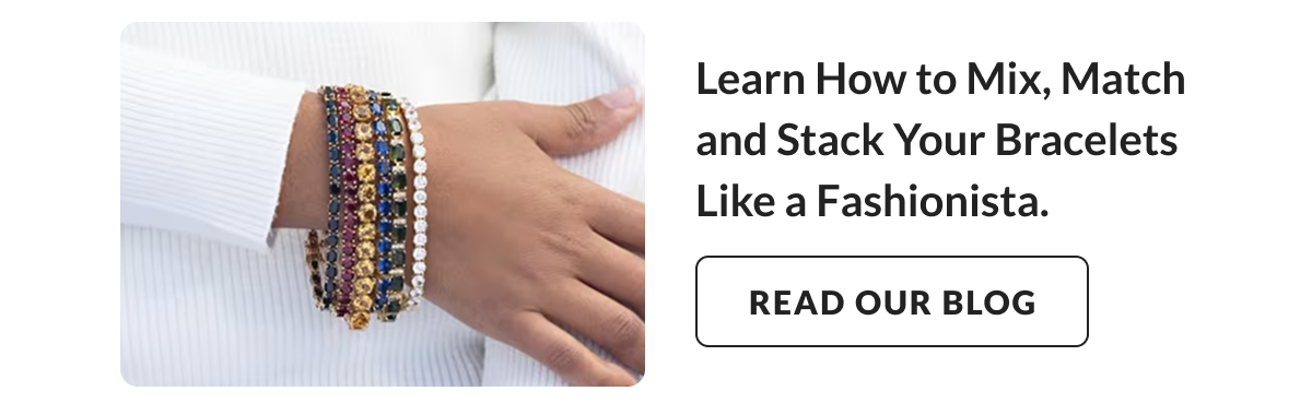 How to Mix, Match and Stack Your Bracelets Like a Fashionista - Read Our Blog