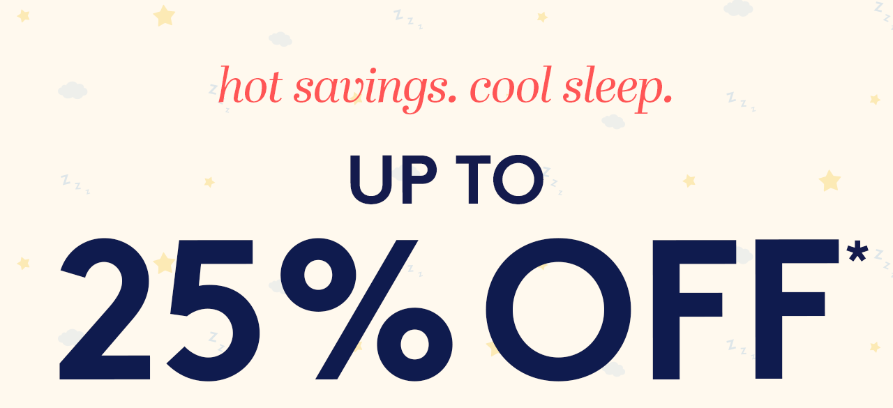 UP TO 25% OFF*