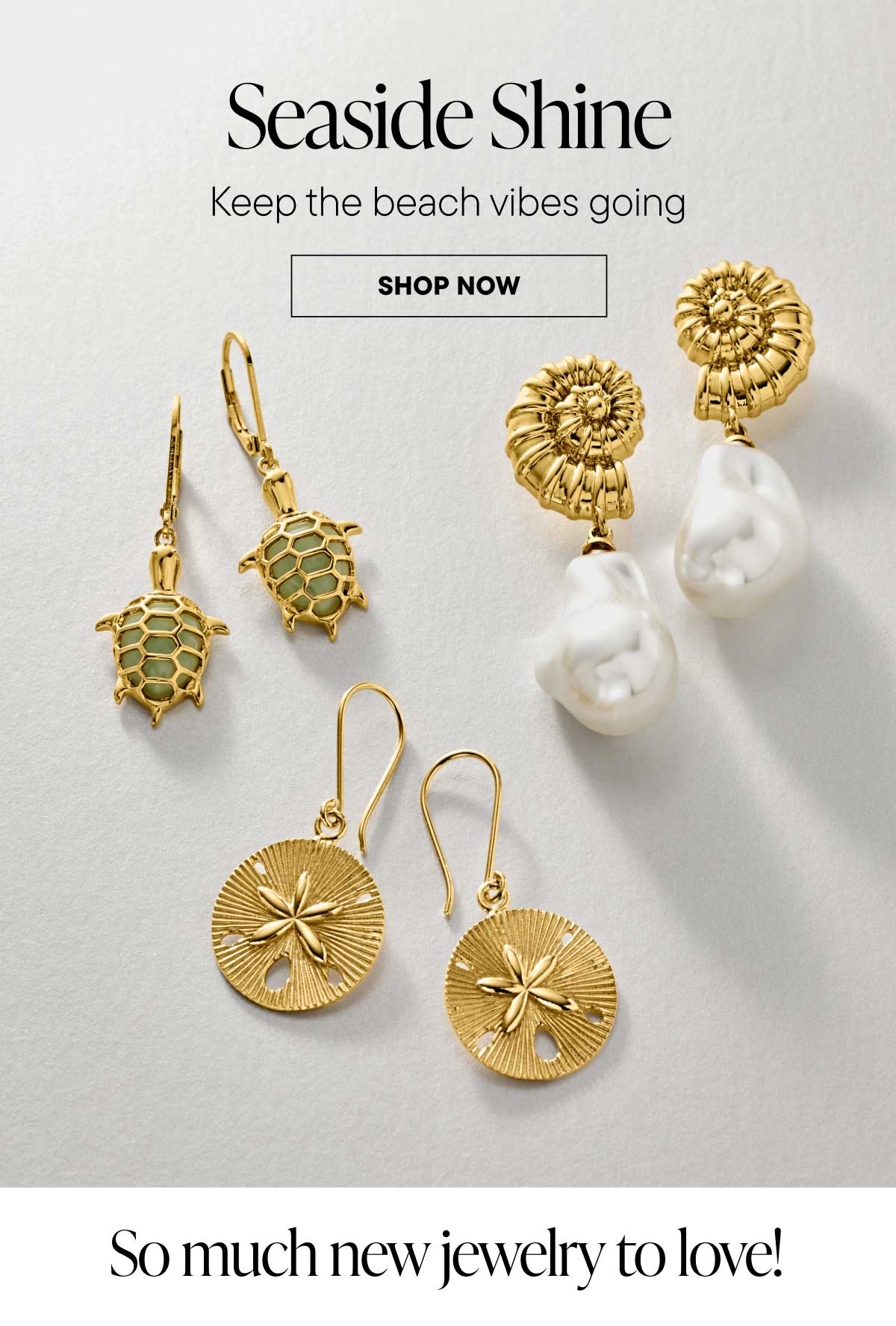 Seaside Shine. Keep the beach vibes going. Shop Now