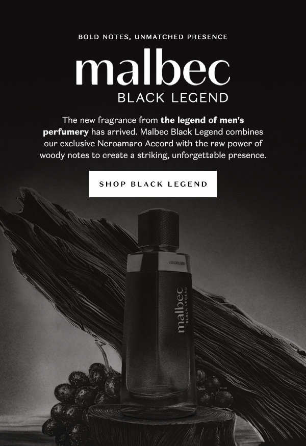 Bold Notes, Unmatched Presence. Meet the new Malbec Black Legend