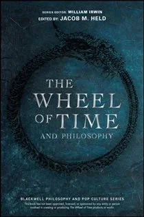 The Wheel of Time and Philosophy, edited by Jacob M. Held