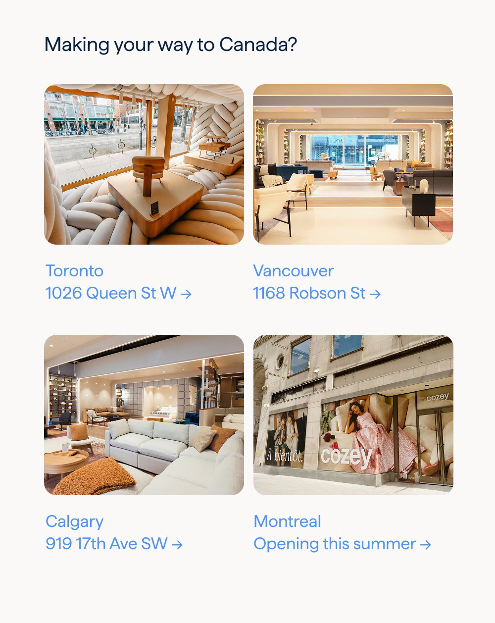 Making your way to Canada? Toronto: 1026 Queen St W → | Vancouver: 1168 Robson St → | Calgary: 919 17th Ave SW → | Montreal: Opening this summer →.