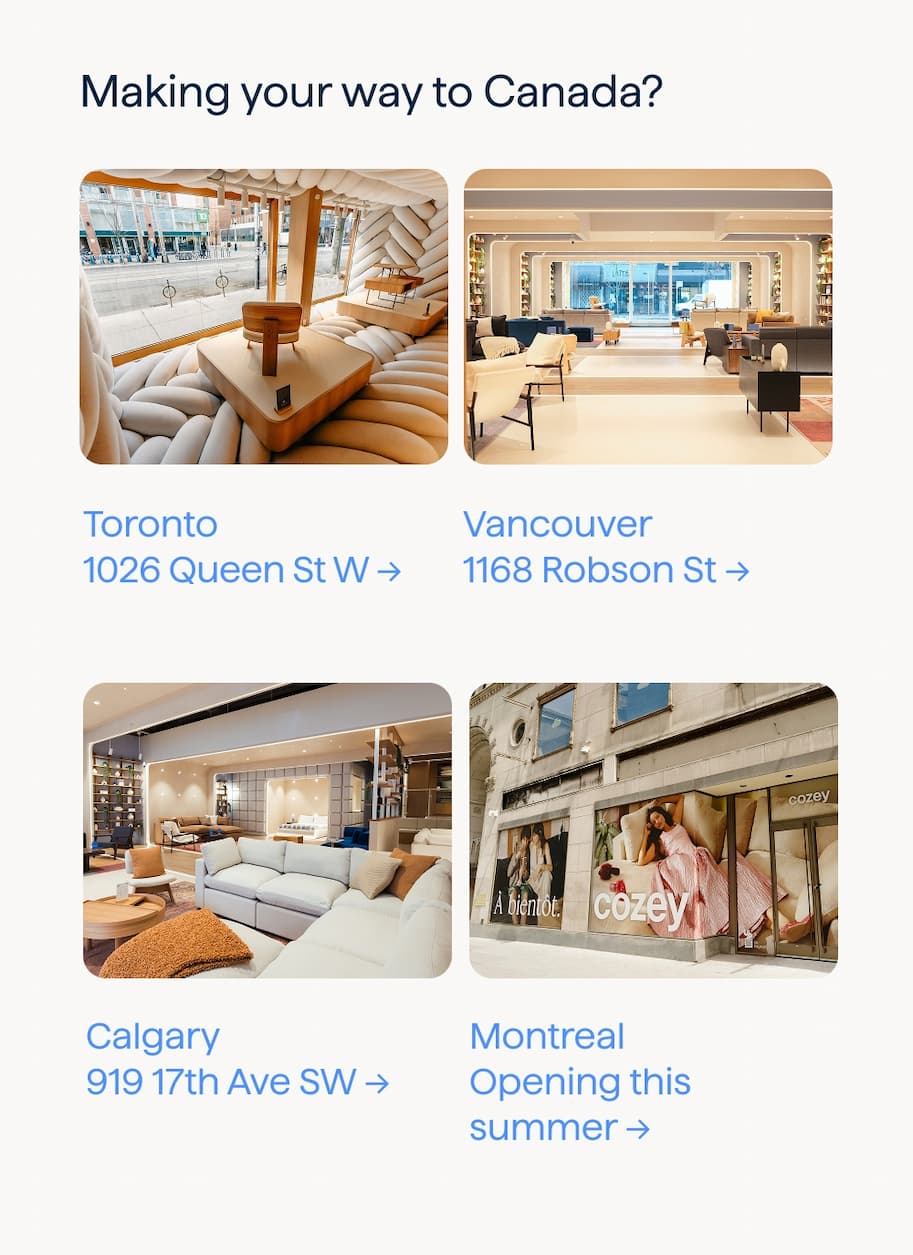 Making your way to Canada? Toronto: 1026 Queen St W → | Vancouver: 1168 Robson St → | Calgary: 919 17th Ave SW → | Montreal: Opening this summer →.