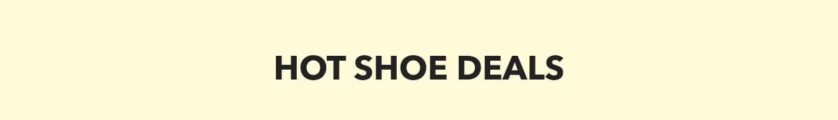 HOT SHOE DEALS