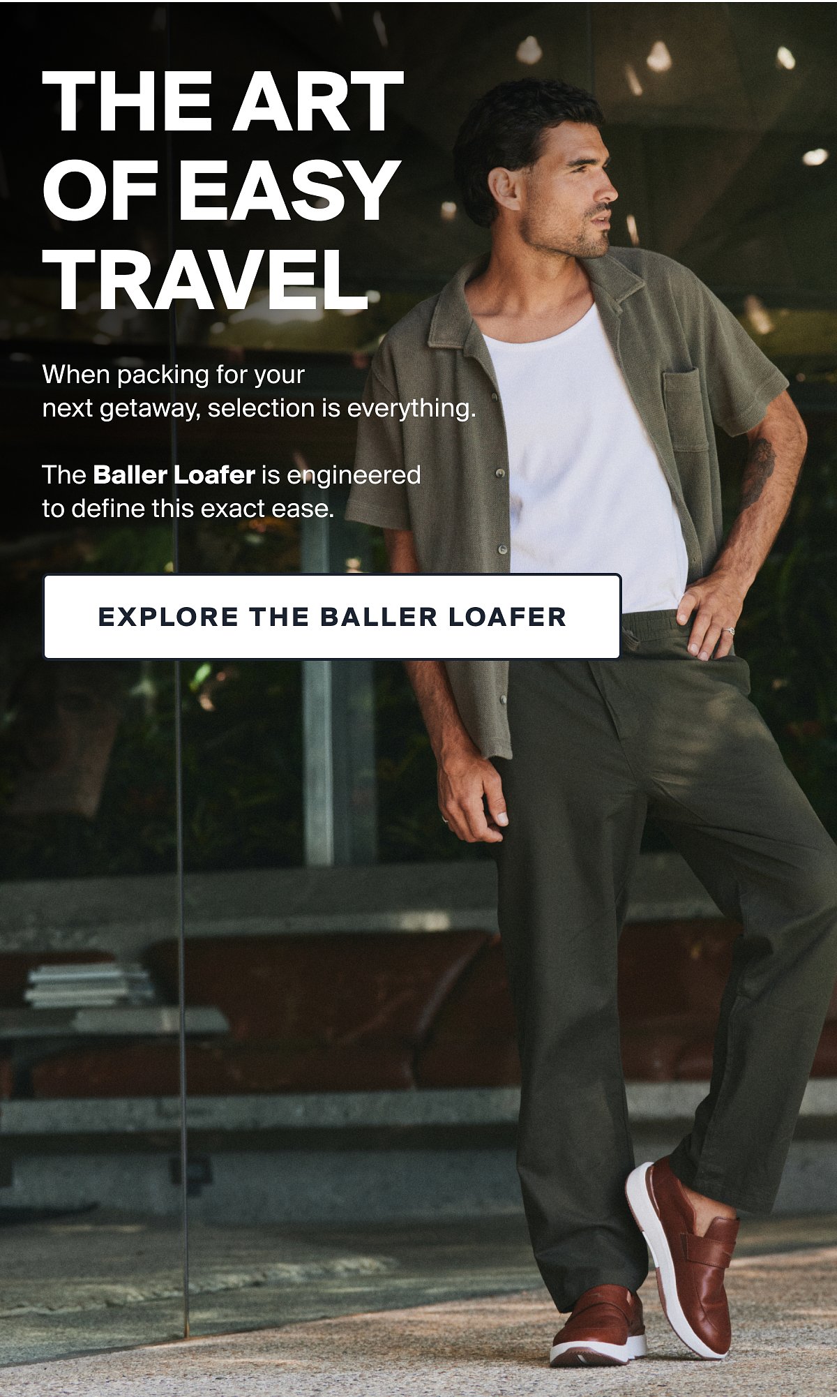 THE ART  OF EASY TRAVEL | EXPLORE THE BALLER LOAFER
