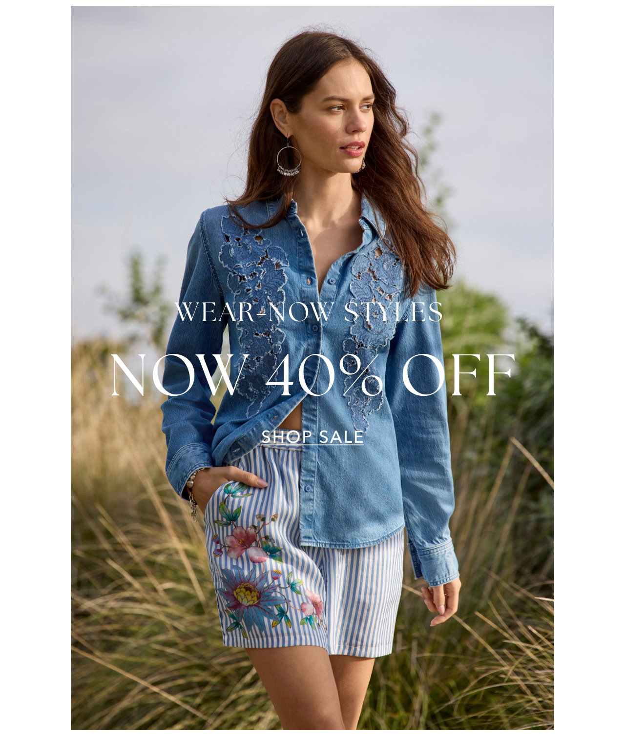 WEAR NOW STYLES NOW 40% OFF