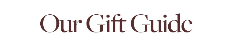 Our Gift Guide