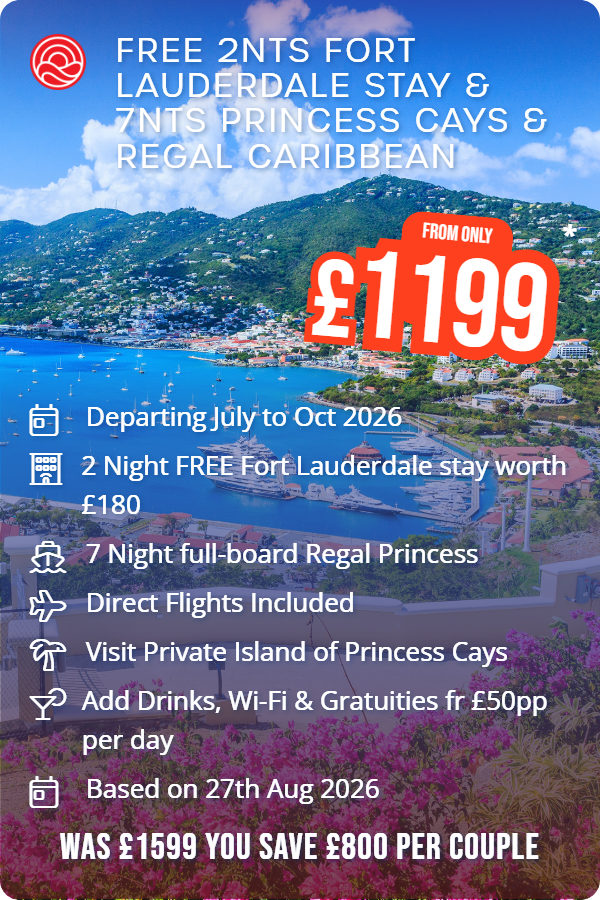 Free 2nts Fort Lauderdale Stay & 7nts Princess Cays & Regal Caribbean – Smart Holiday promotional image. From £1,199 Includes: Departing July to Oct 2026, 2 Night FREE Fort Lauderdale stay worth £180, 7 Night full-board Regal Princess, Direct Flights Included, Visit Private Island of Princess Cays, Add Drinks, Wi-Fi & Gratuities fr £50pp per day, Based on 27th Aug 2026. WAS £1599 YOU SAVE £800 PER COUPLE