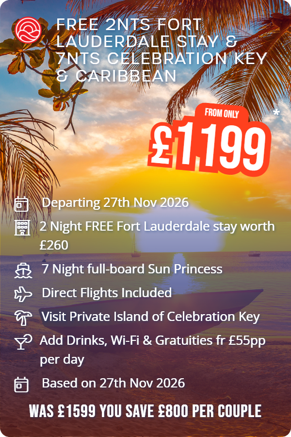 Free 2nts Fort Lauderdale Stay & 7nts Celebration Key & Caribbean – Smart Holiday promotional image. From £1,199 Includes: Departing 27th Nov 2026, 2 Night FREE Fort Lauderdale stay worth £260, 7 Night full-board Sun Princess, Direct Flights Included, Visit Private Island of Celebration Key, Add Drinks, Wi-Fi & Gratuities fr £55pp per day, Based on 27th Nov 2026. WAS £1599 YOU SAVE £800 PER COUPLE