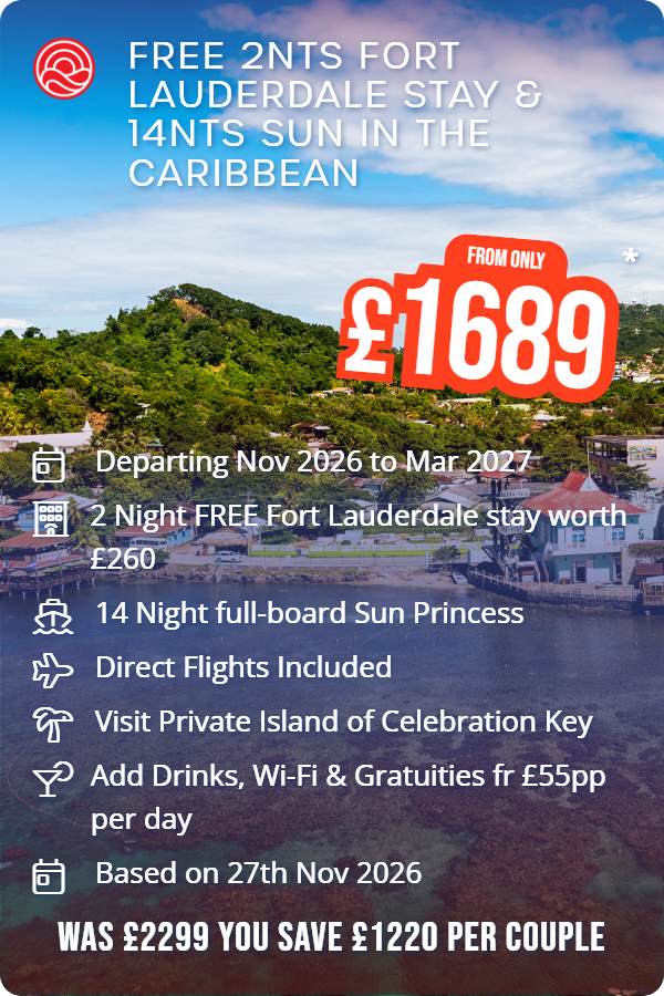 Free 2nts Fort Lauderdale Stay & 14nts Sun in the Caribbean – Smart Holiday promotional image. From £1,689 Includes: Departing Nov 2026 to Mar 2027, 2 Night FREE Fort Lauderdale stay worth £260, 14 Night full-board Sun Princess, Direct Flights Included, Visit Private Island of Celebration Key, Add Drinks, Wi-Fi & Gratuities fr £55pp per day, Based on 27th Nov 2026. WAS £2299 YOU SAVE £1220 PER COUPLE