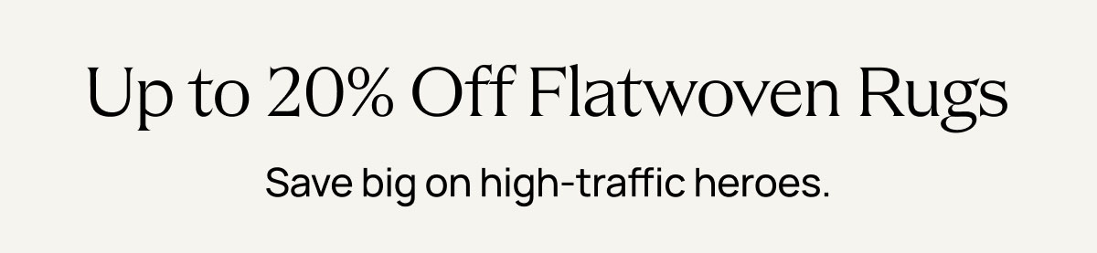 Up to 20% Flatwoven Rugs 