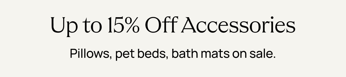 Up to 15% Off Accessories 