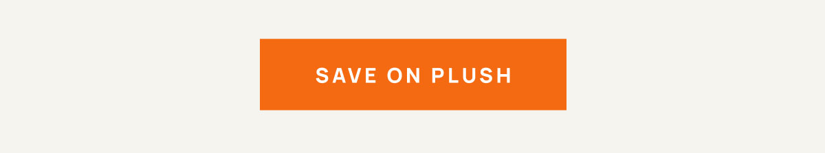 Save on Plush 