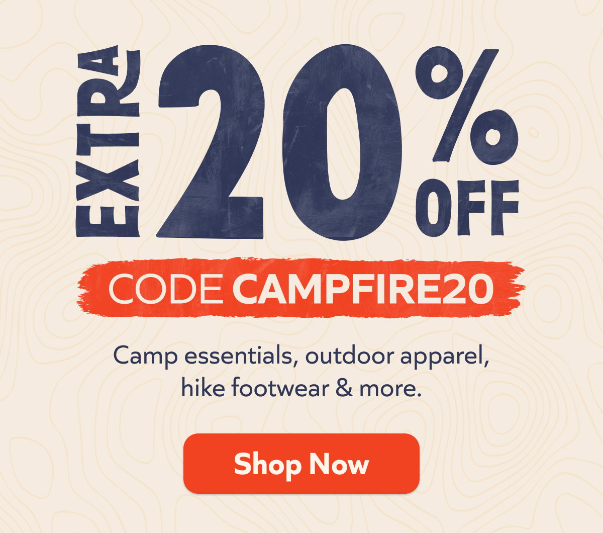 Extra 20% off with code CAMPFIRE20: camp, apparel, footwear & more. Shop Now!