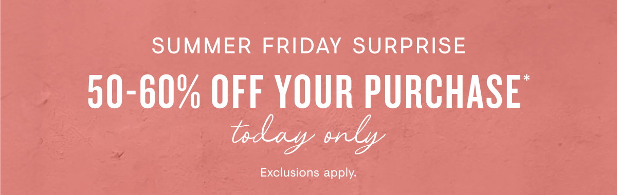 50-60% off your purchase