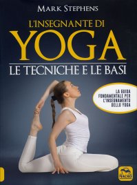 L'Insegnante di Yoga - Le Tecniche e le Basi
