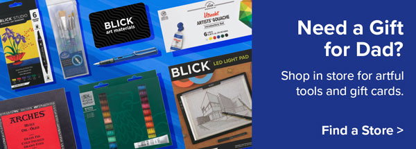 Need a Gift for Dad? Shop in store for artful tools and gift cards.