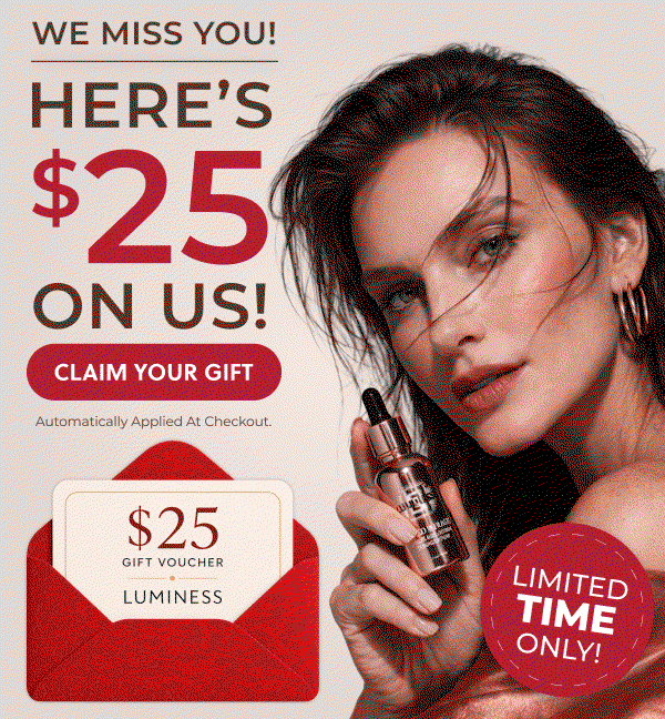 WE MISS YOU! HERE'S $25 ON US! CLAIM YOUR GIFT NOW!