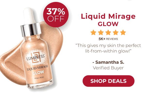 LIQUID MIRAGE GLOW: 37% OFF!