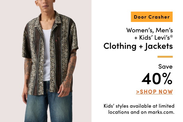 Door Crasher Women's, Men's + Kids' Levi's Clothing + Jackets Save 40%