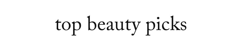 top beauty picks 