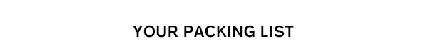 Your Packing List
