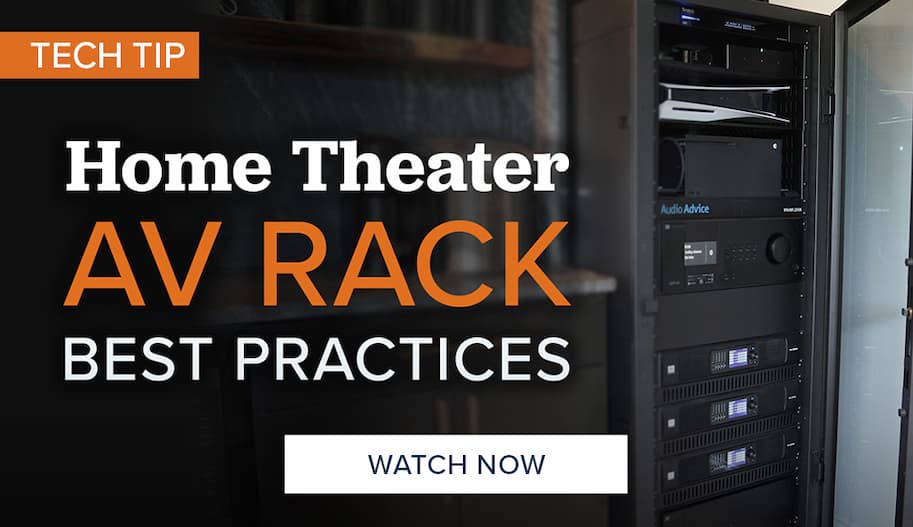Tech Tip: Home Theater AV Rack Best Practices. WATCH NOW