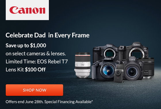 Canon Celebrate Dad in Every Frame | Shop Now