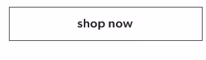 Shop now.