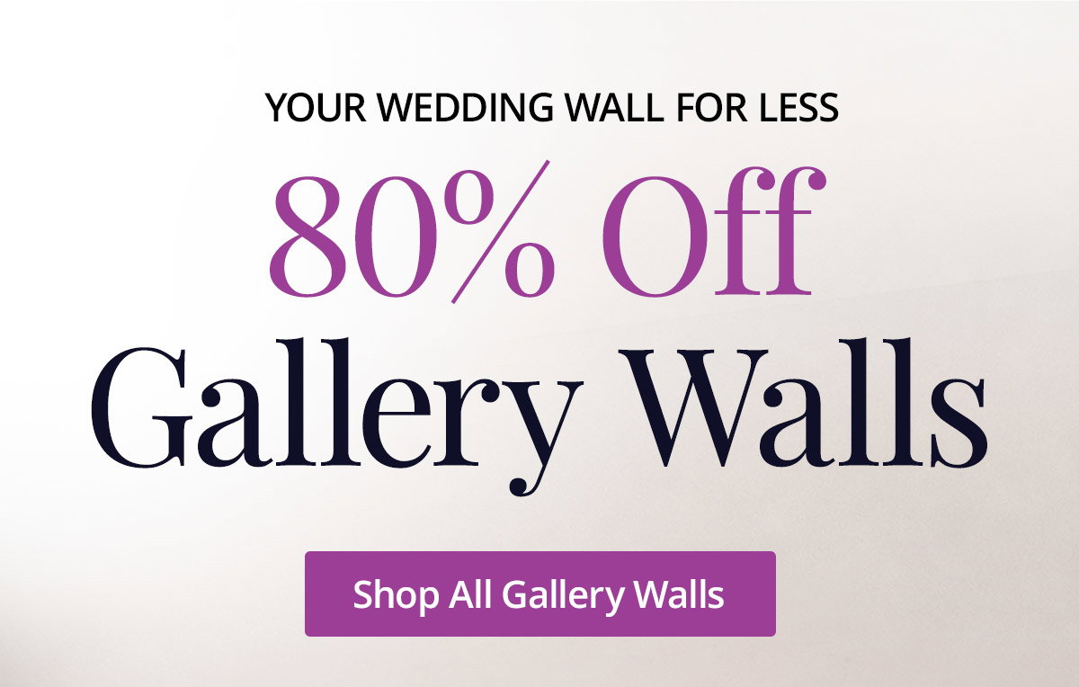 Your wedding wall for less, 80% off gallery walls. Shop All Gallery Walls