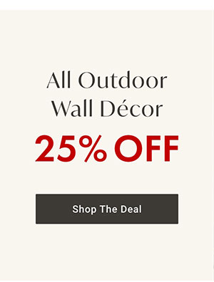 25% Off All Outdoor Wall Décor | Shop the Deal >
