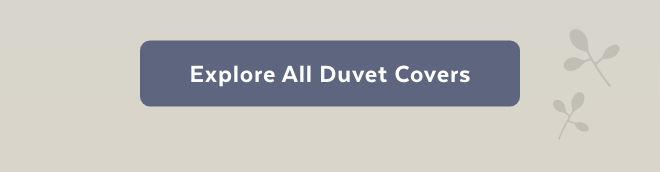 Explore All Duvet Covers