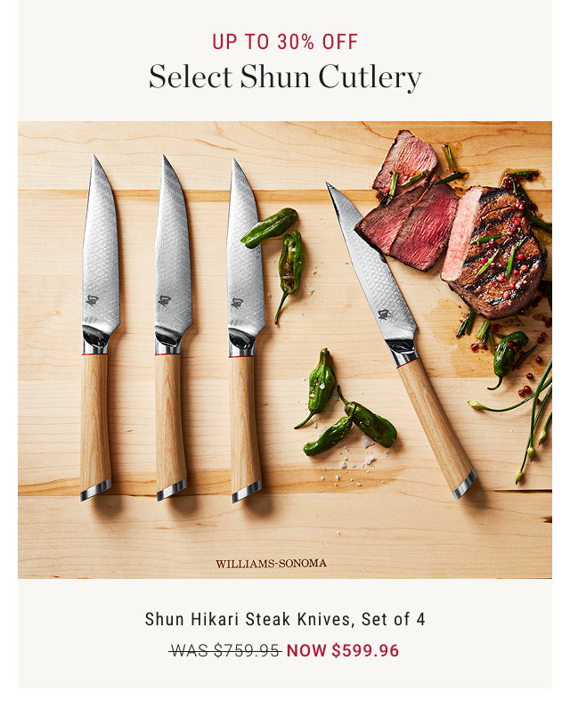 UP TO 30% OFF Select Shun Cutlery  Shun Hikari Steak Knives, Set of 4 WAS $759.95 NOW $599.96