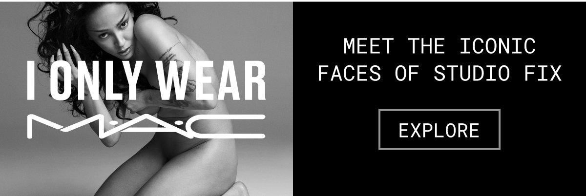 I ONLY WEAR M·A·C |  MEET THE ICONIC FACES OF STUDIO FIX | EXPLORE