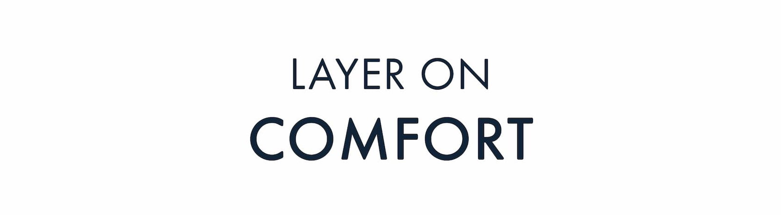 Layer On Comfort