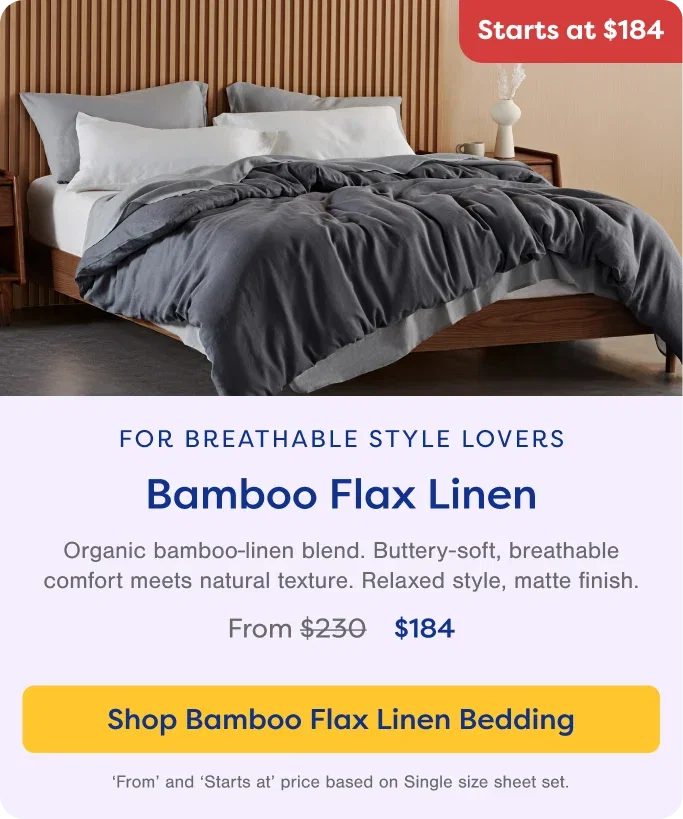 For Breathable Style Lovers. Shop Bamboo Flax Linen Bedding.