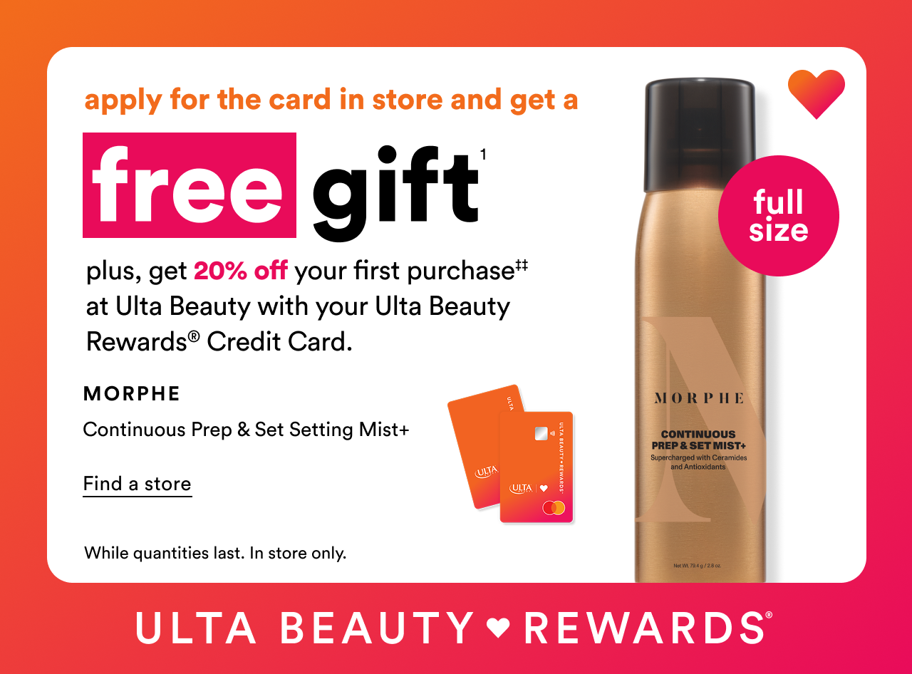 Apply for the card in store and get a free gift | plus get 20% off your first purchase at Ulta Beauty with your Ulta Beauty Rewards Credit Card | Find a store