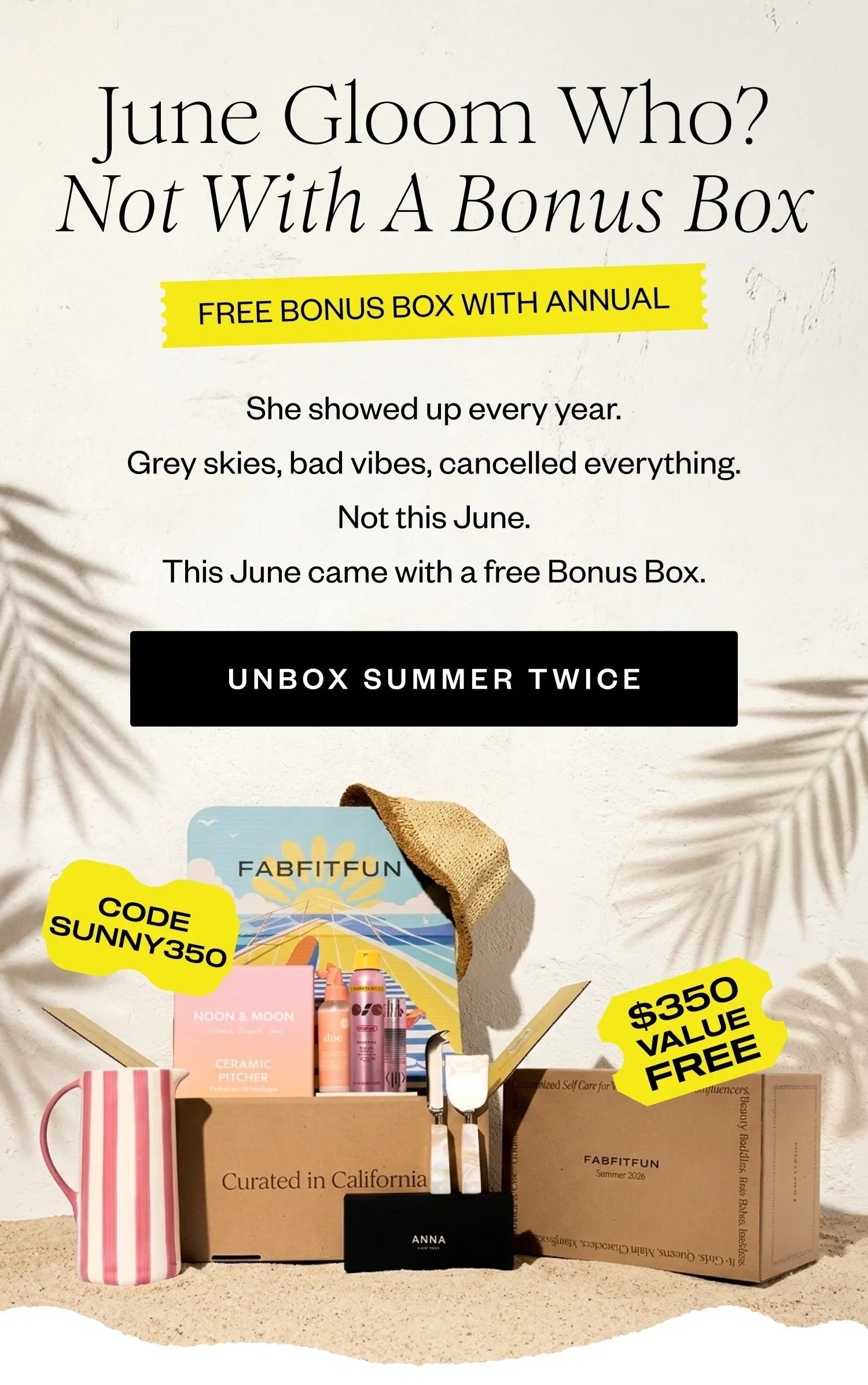 June Gloom Who? Not With A Bonus Box | FREE BONUS BOX WITH ANNUAL | She showed up every year. Grey skies, bad vibes, cancelled everything. Not this June. This June came with a free Bonus Box. | UNBOX SUMMER TWICE
