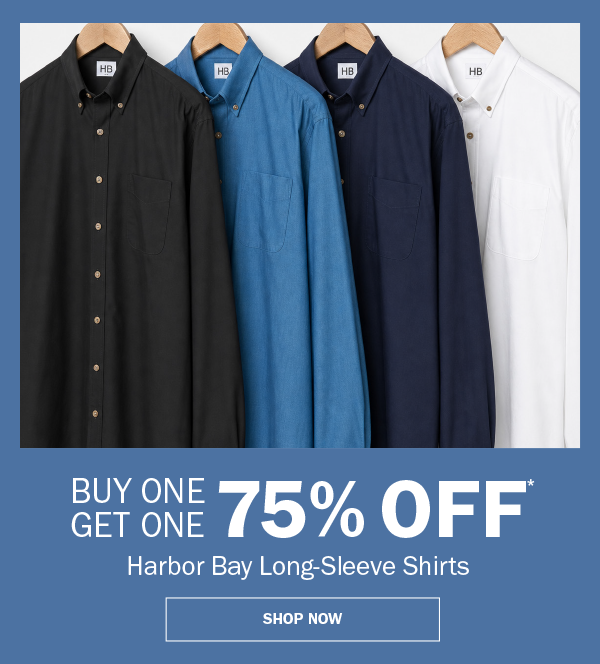 Harbor Bay Long-Sleeve Shirts. BUY ONE GET ONE 75% OFF* SHOP NOW