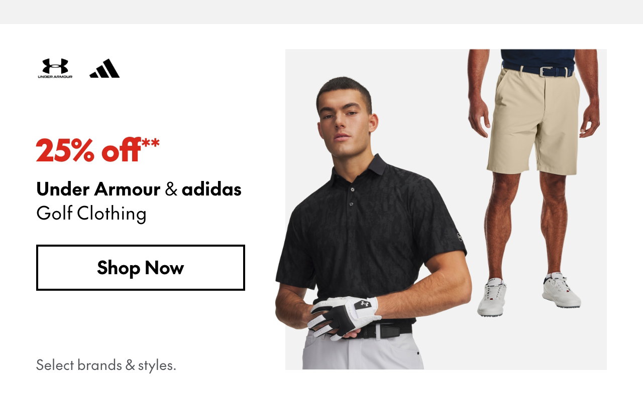 Under Armour & adidas Golf Clothing
25% off
Our ticket price. Select styles.