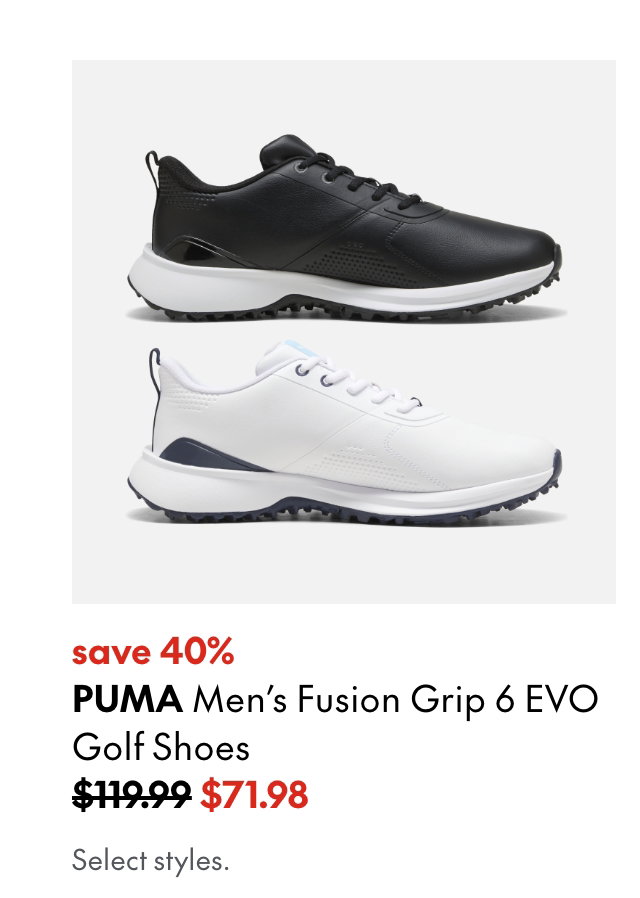 Puma Men's Fusion Grip 6 EVO Golf Shoes
save 40%
119.99 (Strikethrough)
71.98
Select styles.