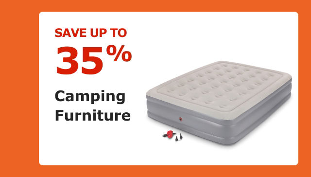 Save up to 35%. Camping Furniture.