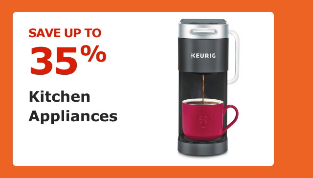 Save up to 35%. Kitchen Appliances.